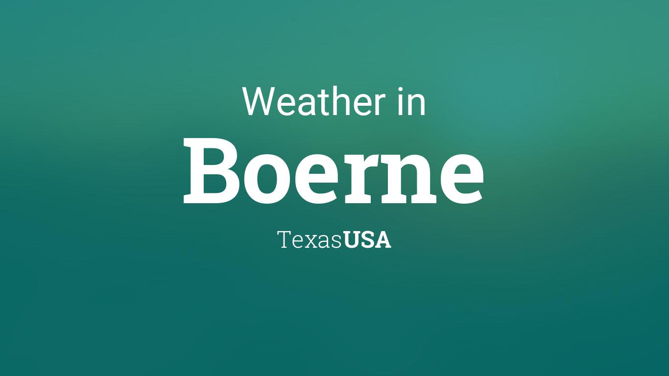 Weather for Boerne, Texas, USA